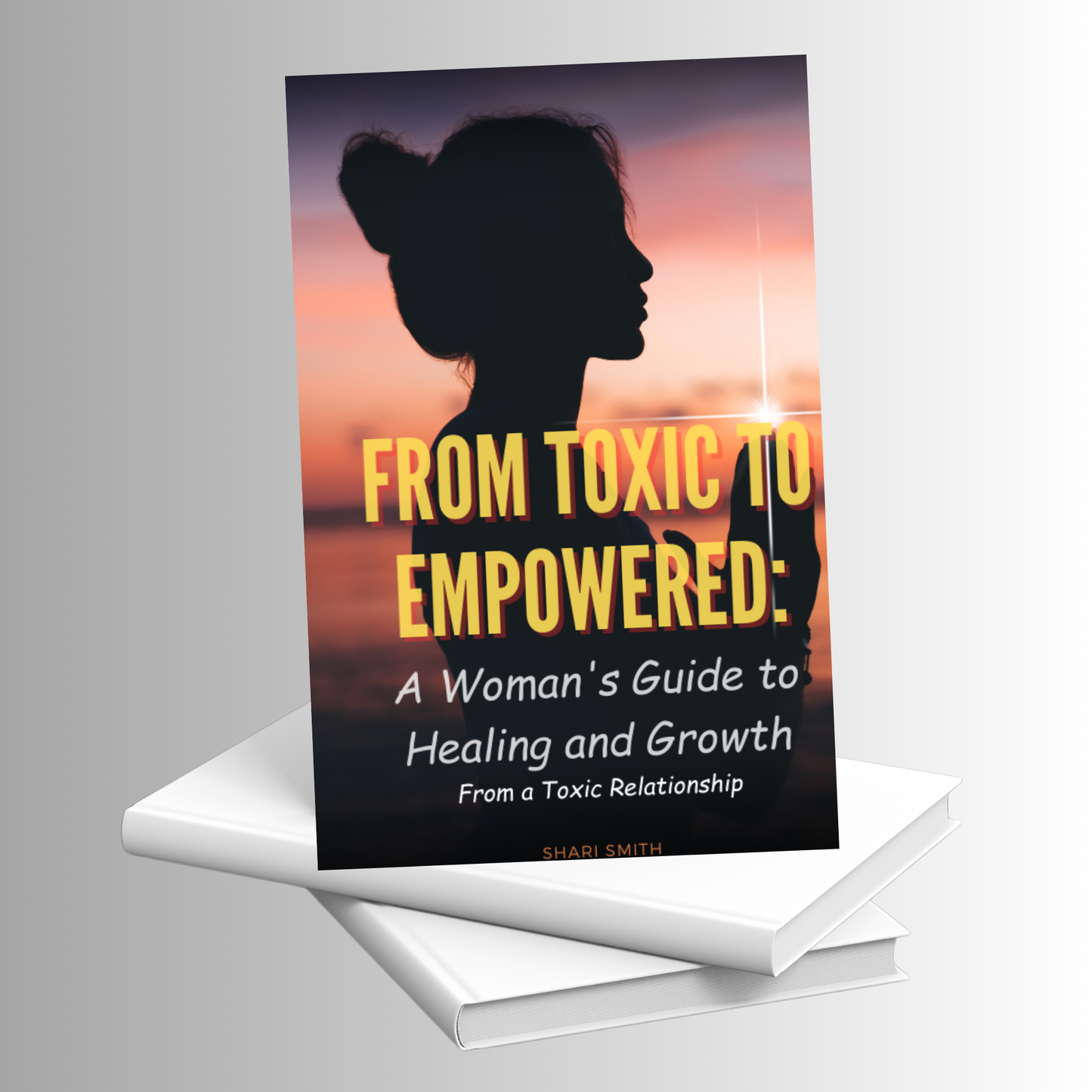 From Toxic to Empowered:  A Woman's Guide to Healing and Growth E-Book Krazy Heart Designs Boutique   