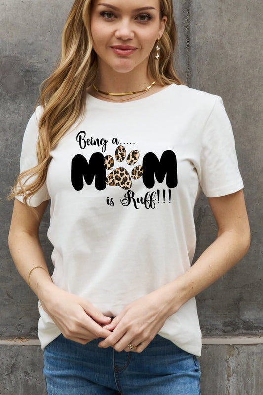 Simply Love Brand-BEING A MOM IS RUFF Graphic Cotton Tee (2 Colors) T-Shirt Krazy Heart Designs Boutique White S 