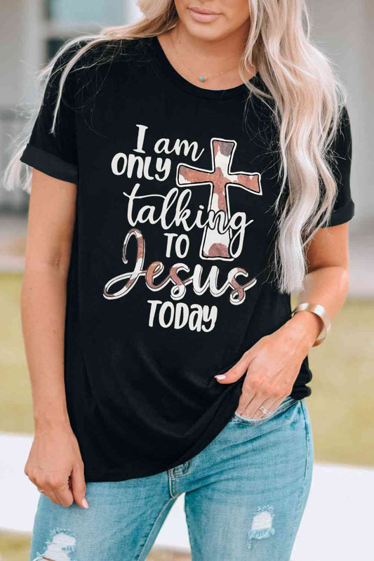 I Am Only Taking to Jesus Today Graphic Round Neck Cuffed Tee  Krazy Heart Designs Boutique Black S 